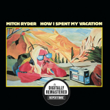 Mitch Ryder - How I Spent My Vacation '1978 [2012]