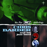 Chris Barber - The Pye Jazz Anthology: Chris Barber and His Jazz Band '2013