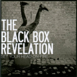 Black Box Revelation - Set Your Head On Fire '2007