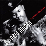 Bernard Allison - Born With The Blues '1997