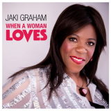 Jaki Graham - When A Woman Loves '2018