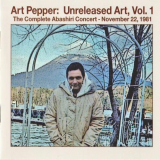 Art Pepper - Unreleased Art, Vol 1: The Complete Abashiri Concert '1981 [2006]