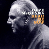 Dave Mckenna - Hear Me Now '2018