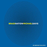 Michael Davis - Brass Nation (20th Anniversary Special Edition) '2000/2020