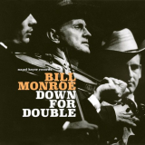 Bill Monroe - Down for Double '2018