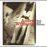 Andre Williams - Bait And Switch '2001