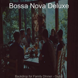 Bossa Nova Deluxe - Backdrop for Family DInner - Guitar '2020