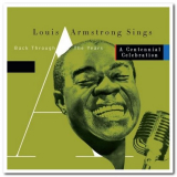 Louis Armstrong - Louis Armstrong Sings: Back Through the Years (A Centennial Celebration) '2000