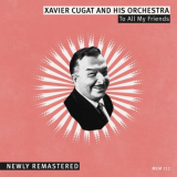 Xavier Cugat - To All My Friends '2020