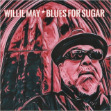 Willie May - Blues For Sugar '2020