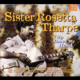 Sister Rosetta Tharpe - Up Above My Head '2008