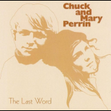Chuck & Mary Perrin - The Last Word '1967-70/2003
