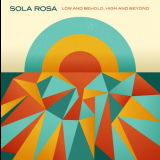 Sola Rosa - Low and Behold, High and Beyond '2012