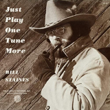 Bill Staines - Just Play One Tune More '1977/2020
