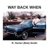 R. Harlan Smith - Way Back When '2020