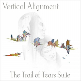 Vertical Alignment - The Trail of Tears Suite '2017