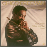 Chico Freeman - Youll Know When You Get There 'August 12, 19, 22, 29 and 31, 1988