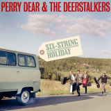 Perry Dear & The Deerstalkers - Six String Holiday '2020