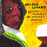 Orloge Simard - Beuvez tousjours, ne mourez jamais '2019