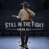 Brenn Hill - Still in the Fight '2021