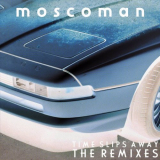 Moscoman - Time Slips Away - The Remixe '2020