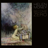 Helen Money - Become Zero '2016
