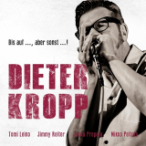Dieter Kropp - Bis auf ..., aber sonst ...! '2020