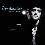 Shane Nicholson - Familiar Ghosts '2019