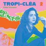 Clea Vincent - Tropi-clÃ©a 2 '2020