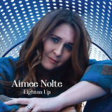 Aimee Nolte - Lighten Up '2020