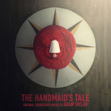 Adam Taylor - The Handmaids Tale (Deluxe Edition) [Original Series Soundtrack] '2019