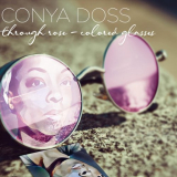 Conya Doss - Through Rose-Colored Glasses '2021