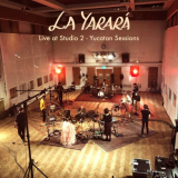 Malena Zavala - La YararÃ¡ (Live at Studio 2 - Yucatan Sessions) '2020
