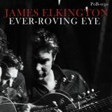 James Elkington - Ever-Roving Eye '2020
