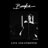 Banks - Live And Stripped '2020