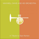Maxwell Davis - A Tribure to Stan Kenton '2019