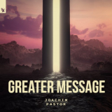 Joachim Pastor - Greater Message '2021
