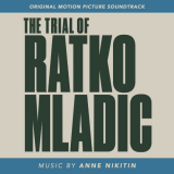 Anne Nikitin - The Trial of Ratko MladiÄ‡ (Original Motion Picture Soundtrack) '2020