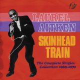 Laurel Aitken - Skinhead Train: The Complete Singles Collection 1969-1970 '2020
