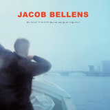 Jacob Bellens - My Heart Is Hungry and the Days Go by so Quickly '2020