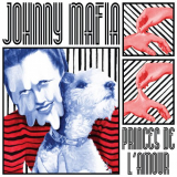 Johnny Mafia - Princes de lamour '2018