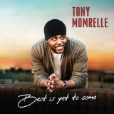 Tony Momrelle - Best Is yet to Come '2019