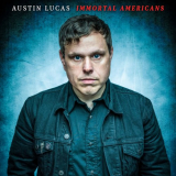 Austin Lucas - Immortal Americans '2018