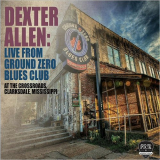 Dexter Allen - Live From Ground Zero Blues Club '2018
