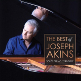 Joseph Akins - The Best of Joseph Akins: Solo Piano 1997-2017 '2018