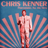 Chris Kenner - Performing All His Hits! (Remastered) '2021