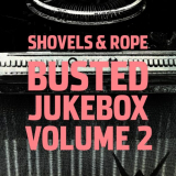 Shovels & Rope - Busted Jukebox Volume 2 '2017