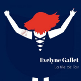 Evelyne Gallet - La fille de lair '2018