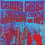 Gerry Gibbs & Thrasher People - Weather or Not '2017