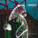 Wrongonyou - Rebirth '2018